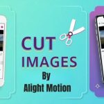 How to Cut Images in Alight Motion