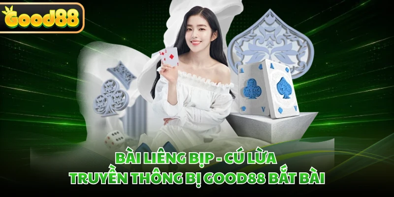 Bài Liêng Bịp - Cú Lừa Truyền Thông Bị GOOD88 Bắt Bài 2 Bài Liêng Bịp - Cú Lừa Truyền Thông Bị GOOD88 Bắt Bài