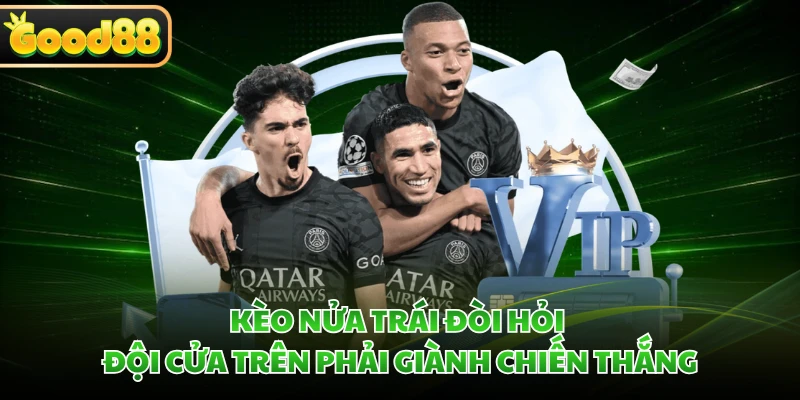 Kèo Châu Á GOOD88 - Top Kèo Cược Hấp Dẫn Trong Bóng Đá 2 Kèo nửa trái đòi hỏi đội cửa trên phải giành chiến thắng