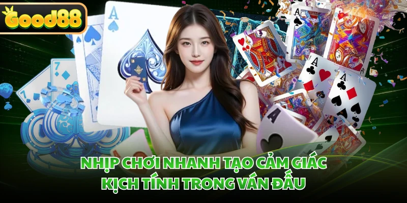 Tiến Lên Miền Nam GOOD88 - Luật Chơi Đơn Giản Với 52 Lá Bài 1 Nhịp chơi nhanh tạo cảm giác kịch tính trong ván đấu